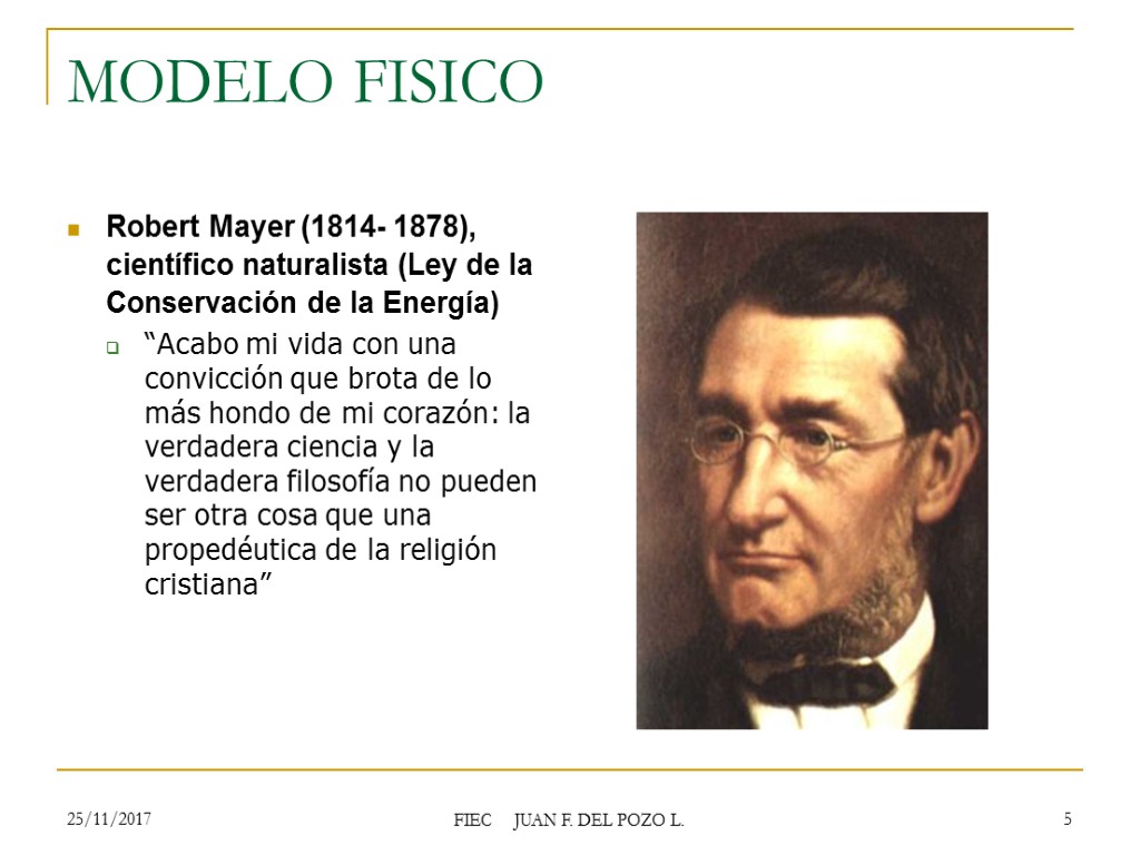 MODELO FISICO Robert Mayer (1814- 1878), científico naturalista (Ley de la Conservación de la